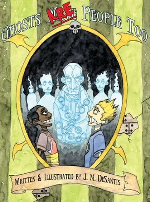 Ghosts Are People Too by J. M. DeSantis