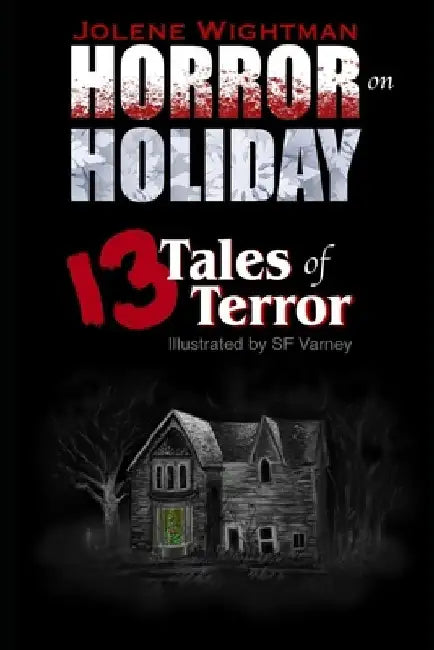 Horror on Holiday: 13 Tales of Terror by Ellen Parry Lewis