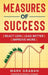 Measures of Success: React Less, Lead Better, Improve More by Mark Graban