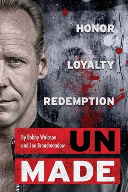 UnMade: Honor Loyalty Redemption by Robert Walason