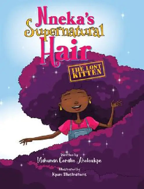 Nneka's SuperNatural Hair: The Lost Kitten by Mahunan Coralie Aholoukpe