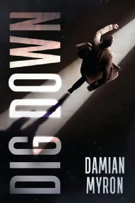 Dig Down by Damian Myron