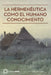 La hermenéutica como el humano conocimiento by Zanotti, Gabriel