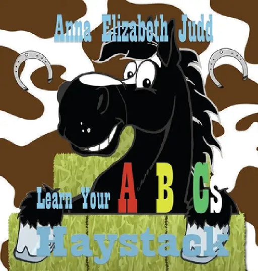 Learn Your ABC's With Haystack by Anna Elizabeth Judd