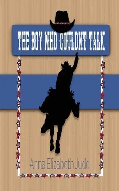 The Boy Who Couldn't Talk: Haystack Chronicles by Anna Elizabeth Judd