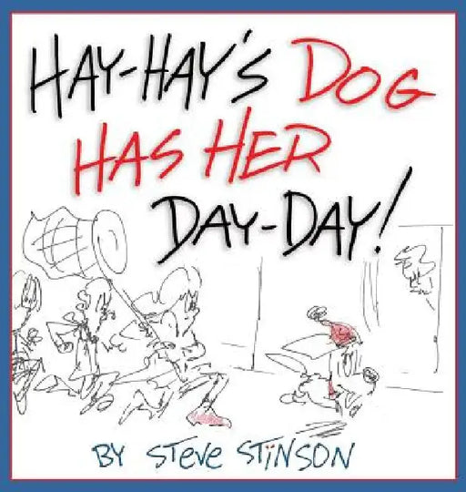 Hay-Hay's Dog Has Her Day-Day! by Stinson Steve