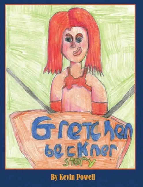 The Gretchen Beckner Story by Kevin M. Powell