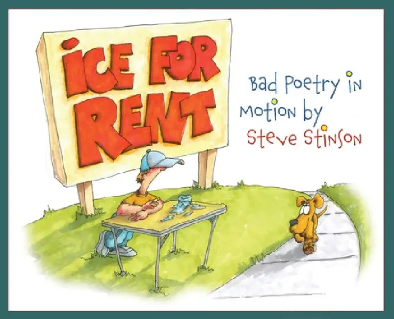 Ice for Rent: Bad Poetry in Motion by Steve Stinson by Steve Stinson