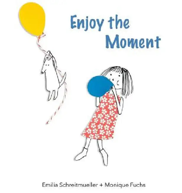 Enjoy the Moment by Monique Fuchs