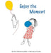 Enjoy the Moment by Monique Fuchs