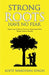 Strong Roots Have No Fear: Empowering Children To Thrive In A Multicultural World With Intuitive Parenting by Aditi Wardhan Singh