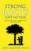 Strong Roots Have No Fear: Empowering Children to Thrive in a Multicultural World with Intuitive Parenting by Aditi Wardhan Singh