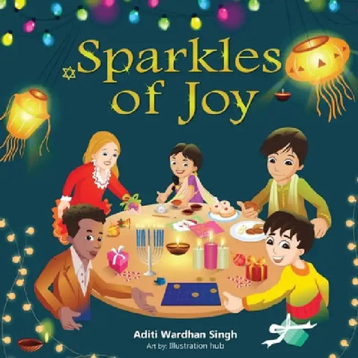 Sparkles of Joy: A Children's Book that Celebrates Diversity and Inclusion by Aditi Wardhan Singh