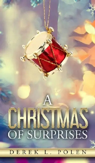 A Christmas of Surprises by Derek L. Polen