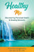 Healthy Me: Discovering Personal Health & Healing Naturally by Yvonne Longmatey