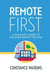 Remote First: A Manager's Guide to Building Remote Culture by Constance Watkins