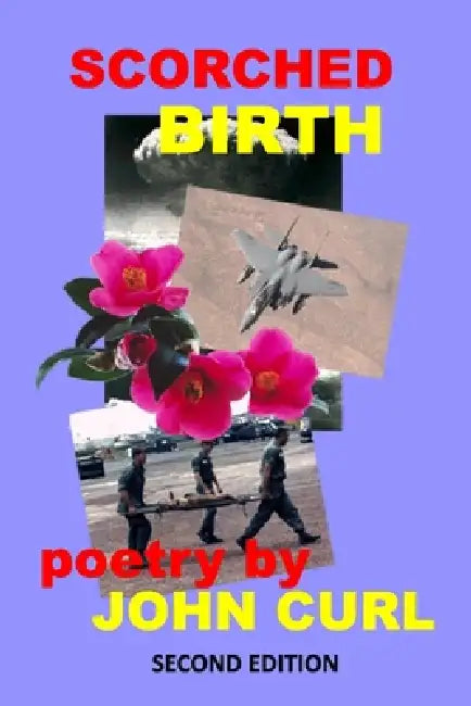 Scorched Birth: poems by John Curl