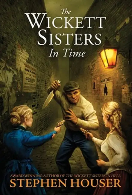 The Wickett Sisters in Time by Stephen Houser