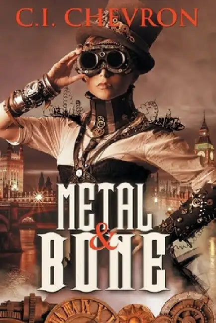 Metal and Bone by C. I. Chevron
