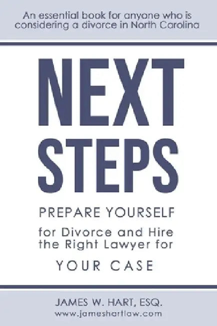 Next Steps: Prepare Yourself for Divorce and Hire the Right Lawyer for Your Case by Alison Sanderson