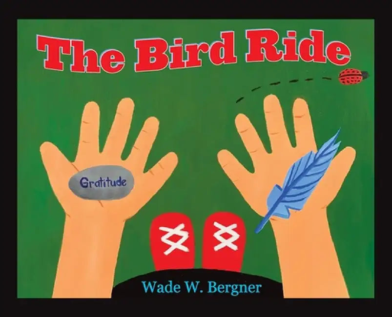 The Bird Ride by Wade W. Bergner