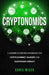 Cryptonomics: A Modern Investors Guide to Cryptocurrency Markets and Blockchain Literacy by Chris Wiser