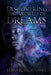 Discovering the World of Dreams: A Guide to Dream Decoding and Interpretation by James R. Hightower