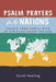 Psalm Prayers for the Nations: Engage Your Family with 40 Scripture-Based Prayers by Sarah Keeling