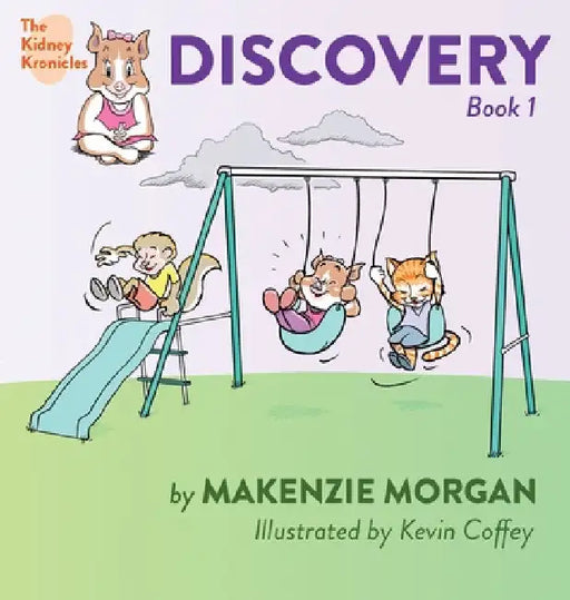 The Kidney Kronicles: Discovery by Makenzie Morgan