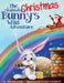 The Christmas Bunny's Wild Adventure by Alma R. Hammond