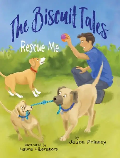 The Biscuit Tales: Rescue Me by Jason Phinney