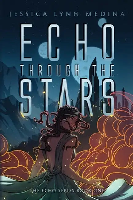 Echo Through the Stars by Jessica Lynn Medina