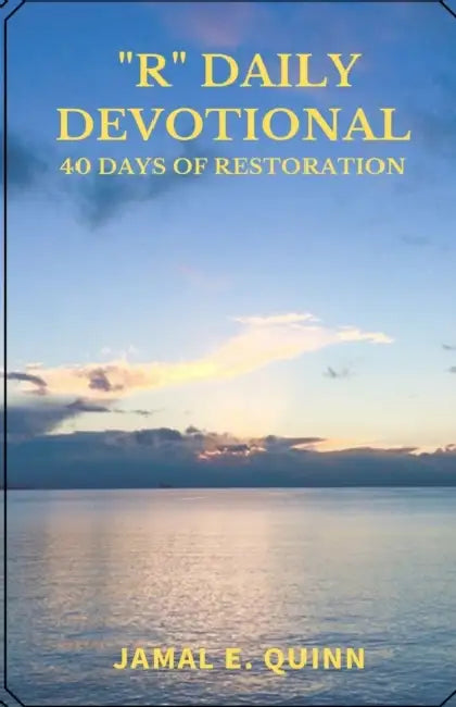 "R" Daily Devotional: 40 Days of Restoration by Jamal E. Quinn
