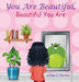 You Are Beautiful, Beautiful You Are by Latoya D. Thomas