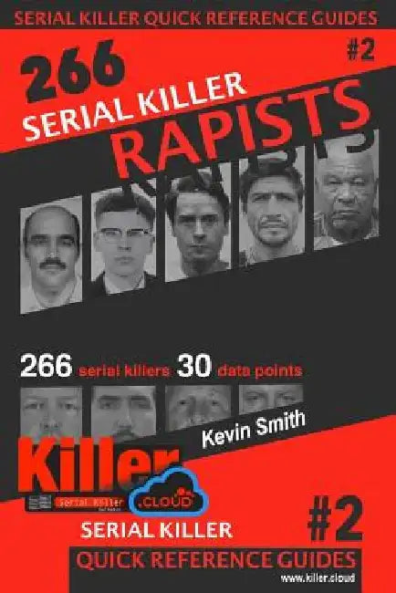 Serial Killer Rapists: Serial Killer Quick Reference Guides #2 by Kevin Smith