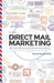 Direct Mail Marketing: What Works? What Doesn't Work? How To Know The Difference! by Joel N. Greene