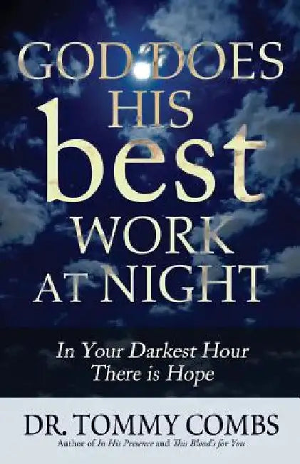 God Does His Best Work at Night by Tommy Combs