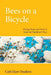 Bees on a Bicycle: Finding Heart and Home in Small and Significant Ways by Cath Shaw Truelove