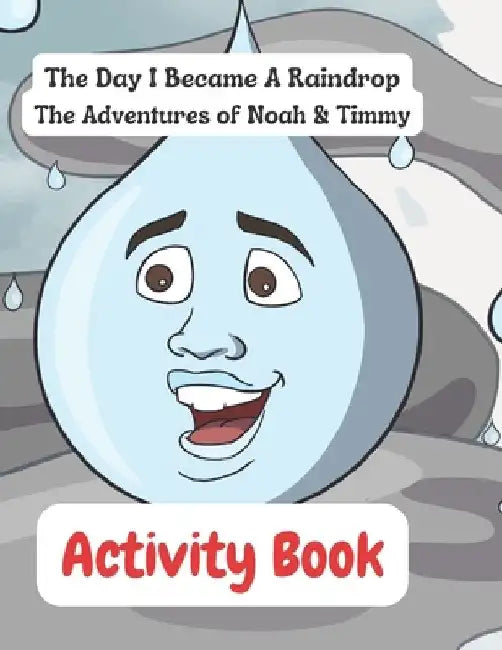 The Day I Became a Raindrop Activity Book by Life Changes in Progress LLC