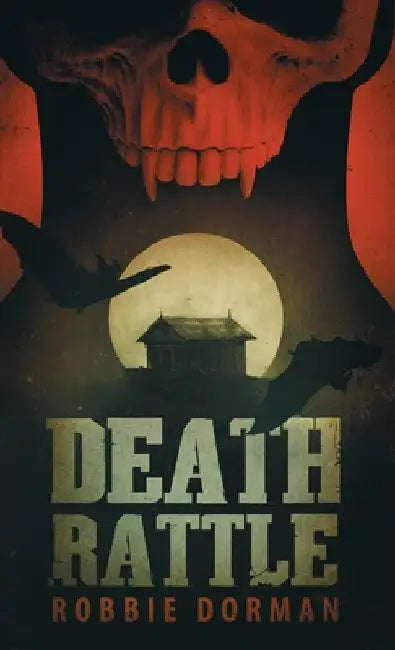 Death Rattle by Robbie Dorman