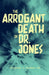 The Arrogant Death of Dr. Jones by Stephen L. Hufman