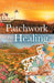 Patchwork to Healing by Karen Coulters