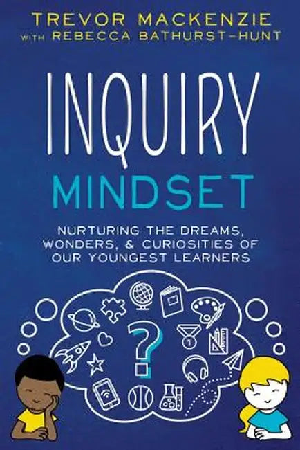 Inquiry Mindset by MacKenzie, Trevor