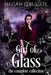 Girl of Glass: The Complete Collection by Megan O'Russell