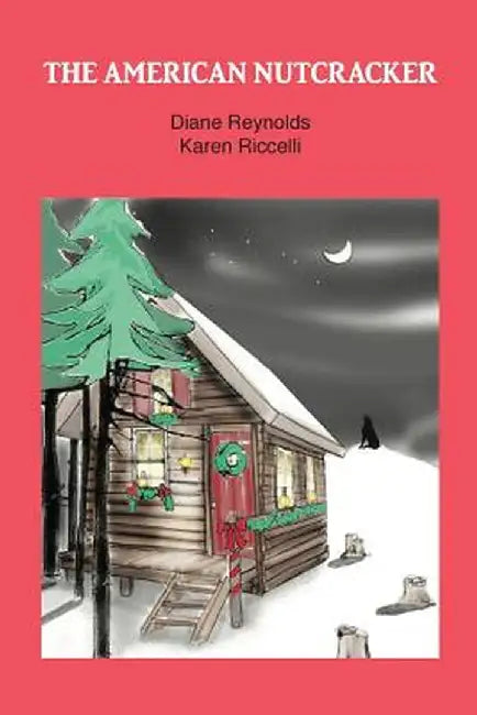 The American Nutcracker by Diane Reynolds
