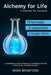 Alchemy for Life: Formulas for Success by Mark Bradford