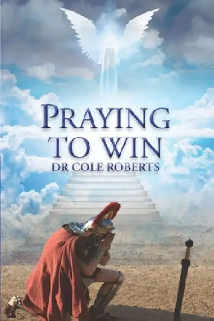 Praying to Win by Cole Roberts