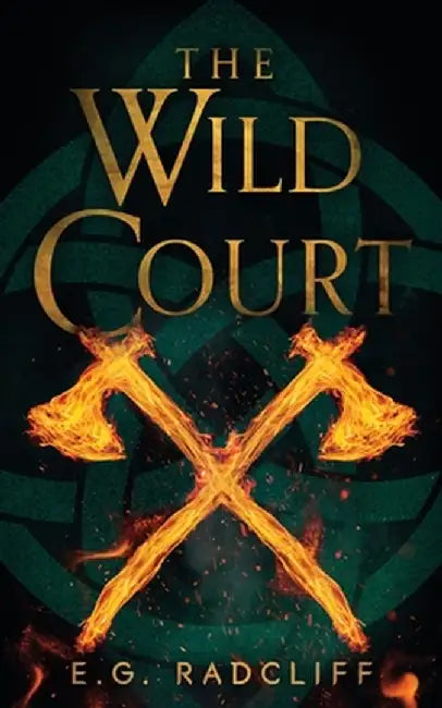 The Wild Court: A Celtic Fae-Inspired Fantasy Novel by E. G. Radcliff