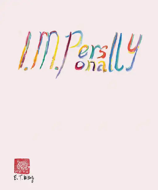 Evelyn Taocheng Wang: I. M. Personally by Evelyn Taocheng Wang