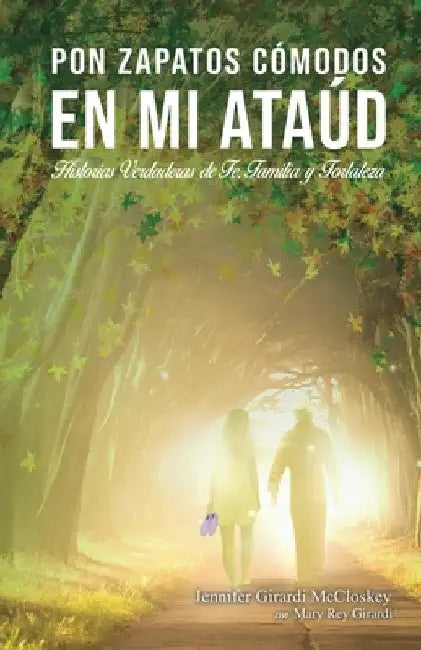 Pon zapatos cómodos en mi ataúd by Jennifer Girardi McCloskey